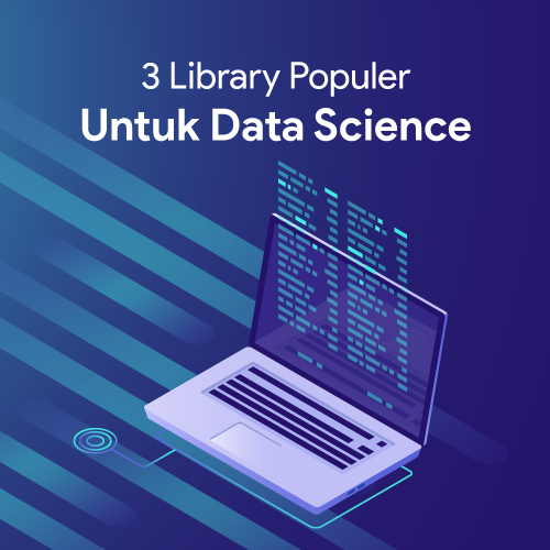 3 Library Python Terbaik Untuk Data Science